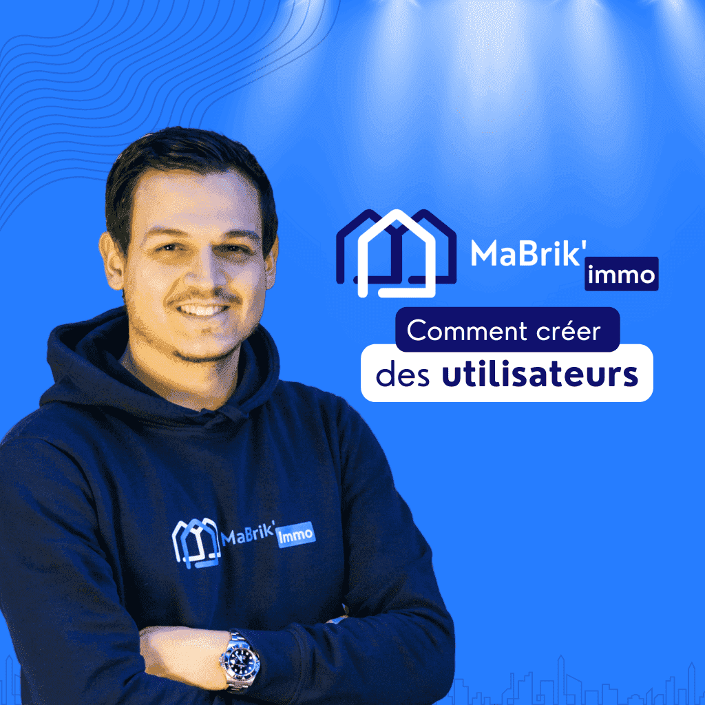 créer utilisateurs logiciel de gestion MaBrik Immo marchand de biens