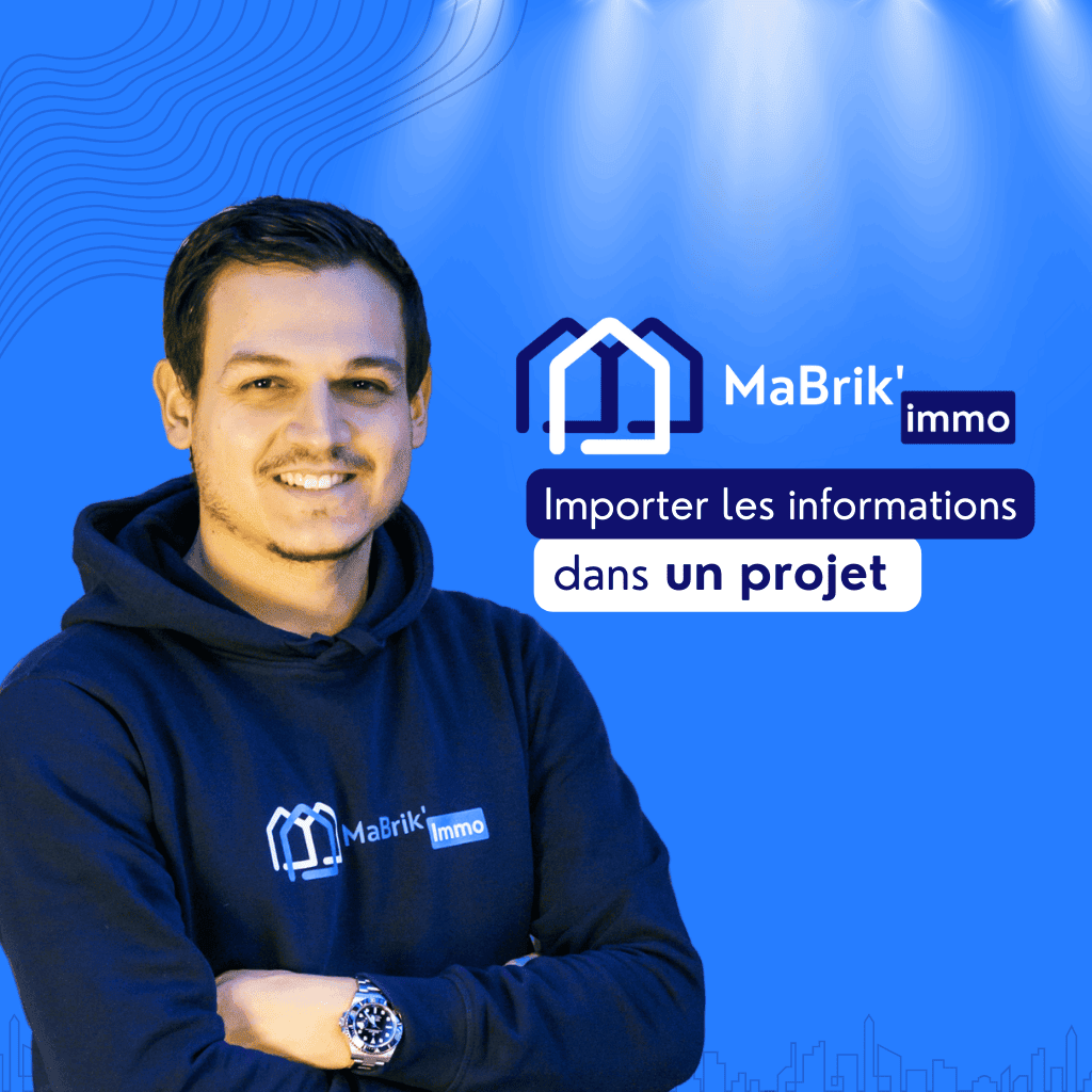 importer info projet marchand de biens MaBrik Immo